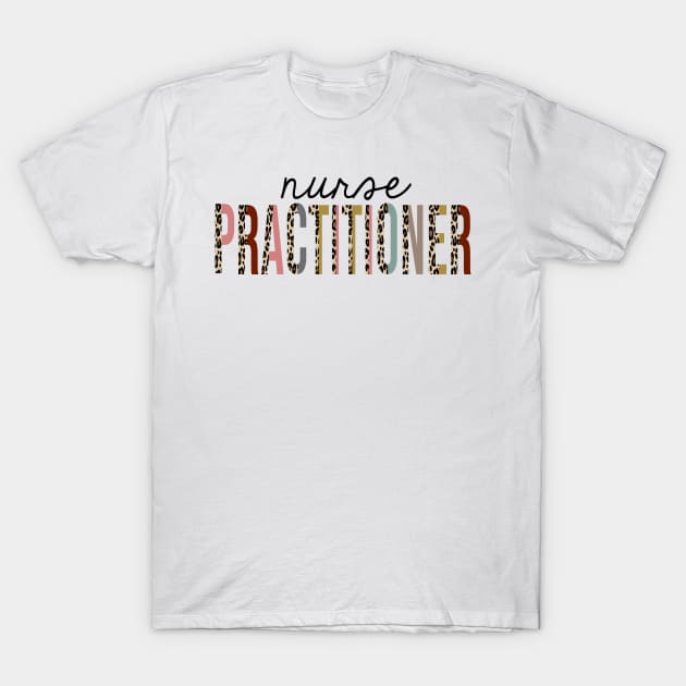 Nurse Practitioner Leopard Print Funny T-Shirt by HeroGifts